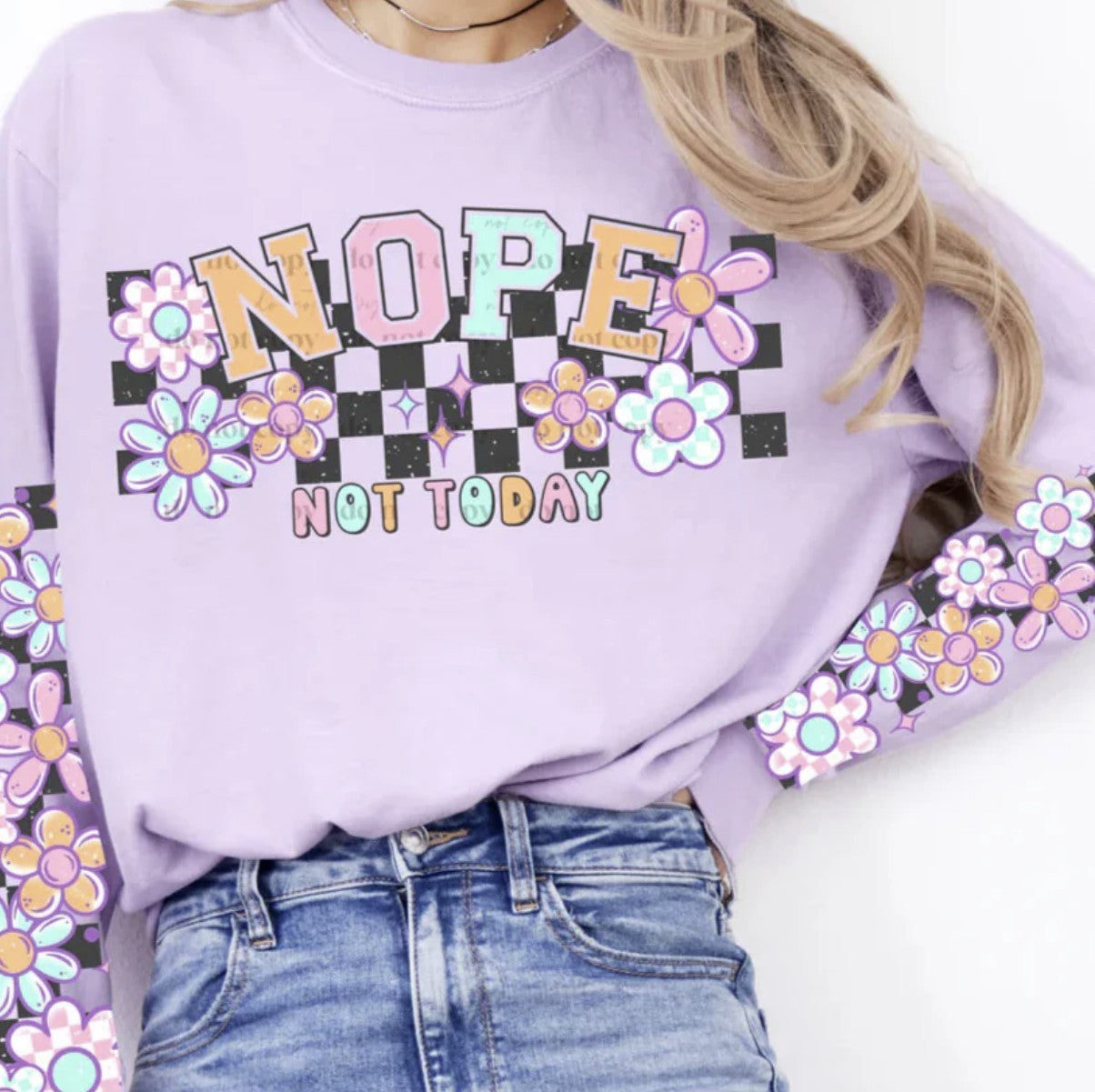 Nope Not Today Sweatshirt with Sleeves