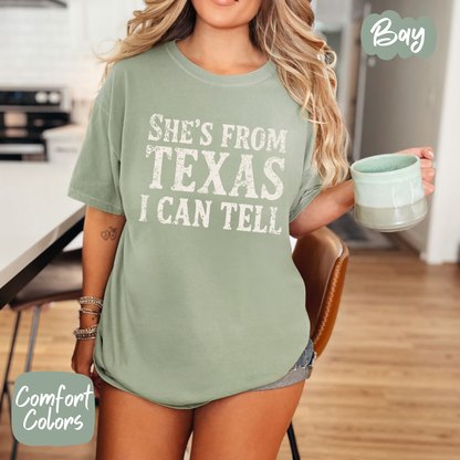 She's From Texas I Can Tell Comfort Colors T-Shirt