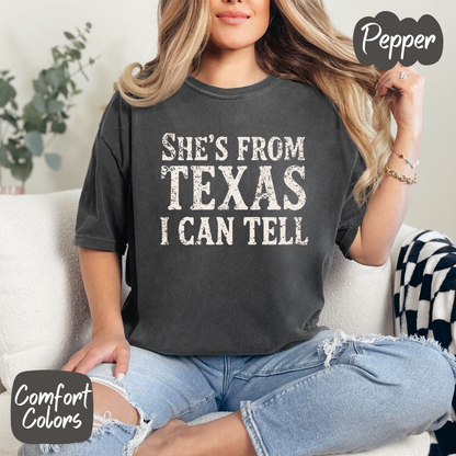 She's From Texas I Can Tell Comfort Colors T-Shirt