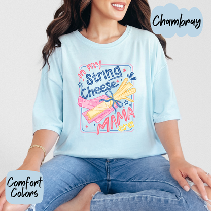 In my String Cheese Mama Era Comfort Colors T-Shirt