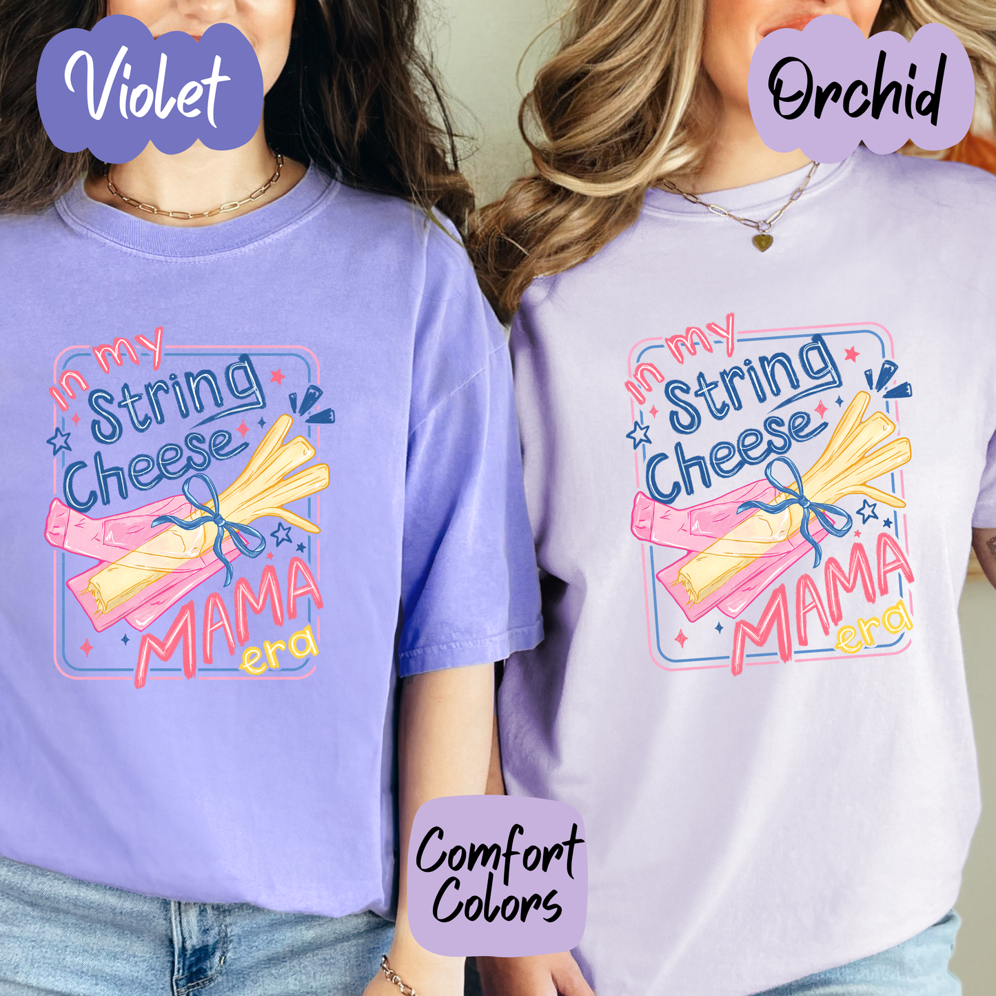 In my String Cheese Mama Era Comfort Colors T-Shirt