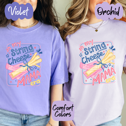 In my String Cheese Mama Era Comfort Colors T-Shirt
