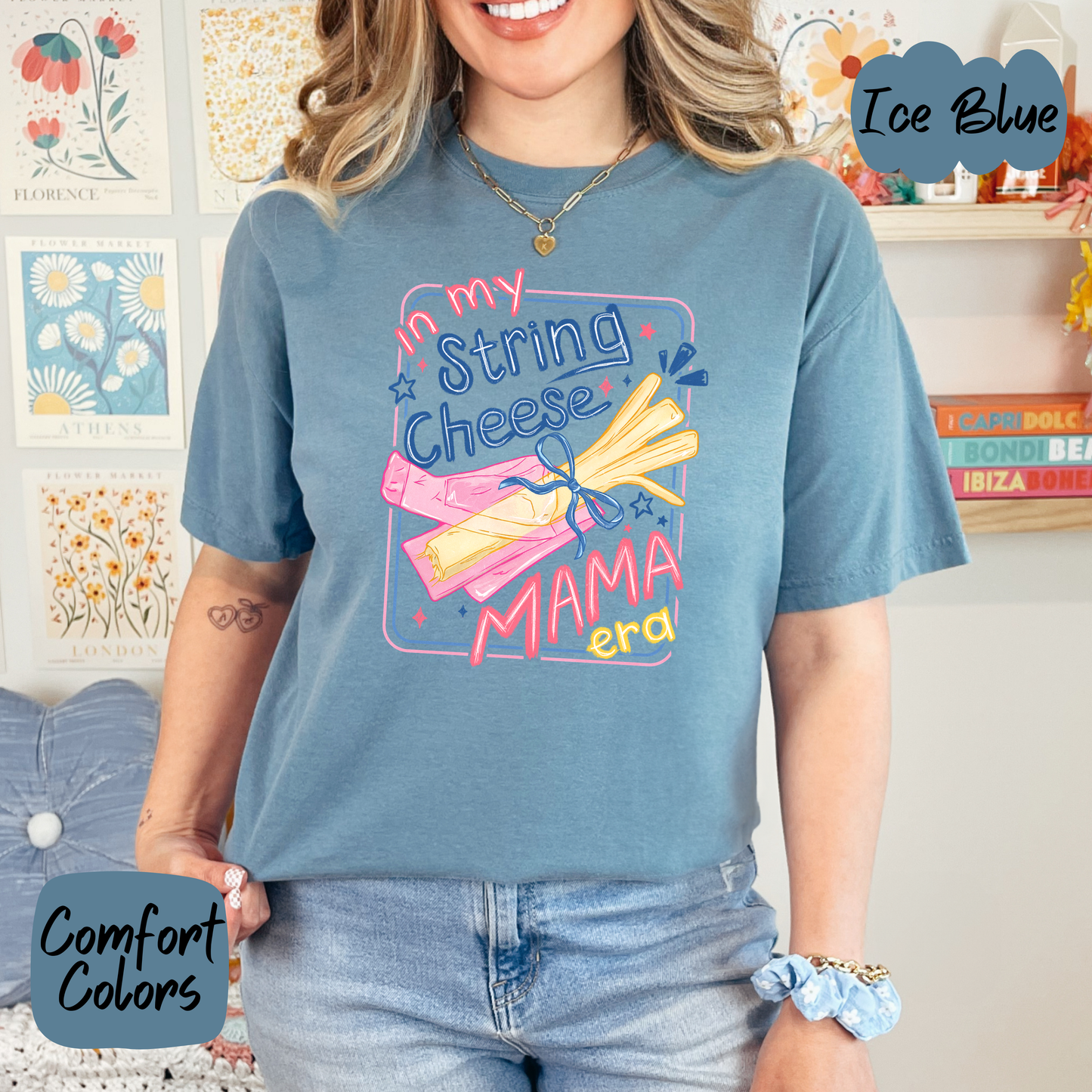 In my String Cheese Mama Era Comfort Colors T-Shirt