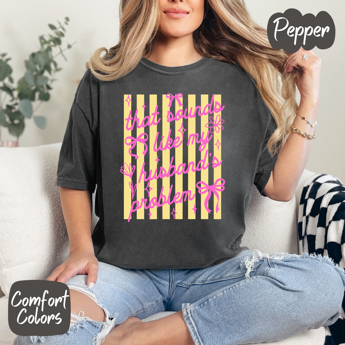 That Sounds Like my Husbands Problem Comfort Colors T-Shirt