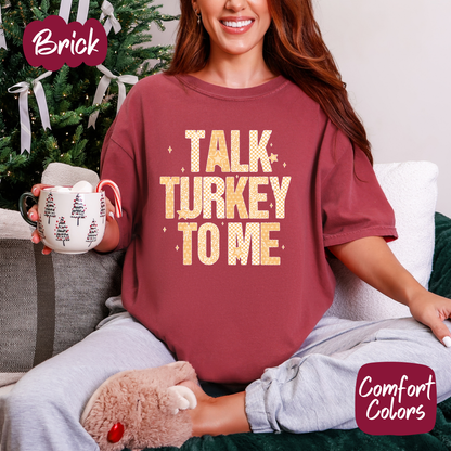 Talk Turkey To Me Shirt