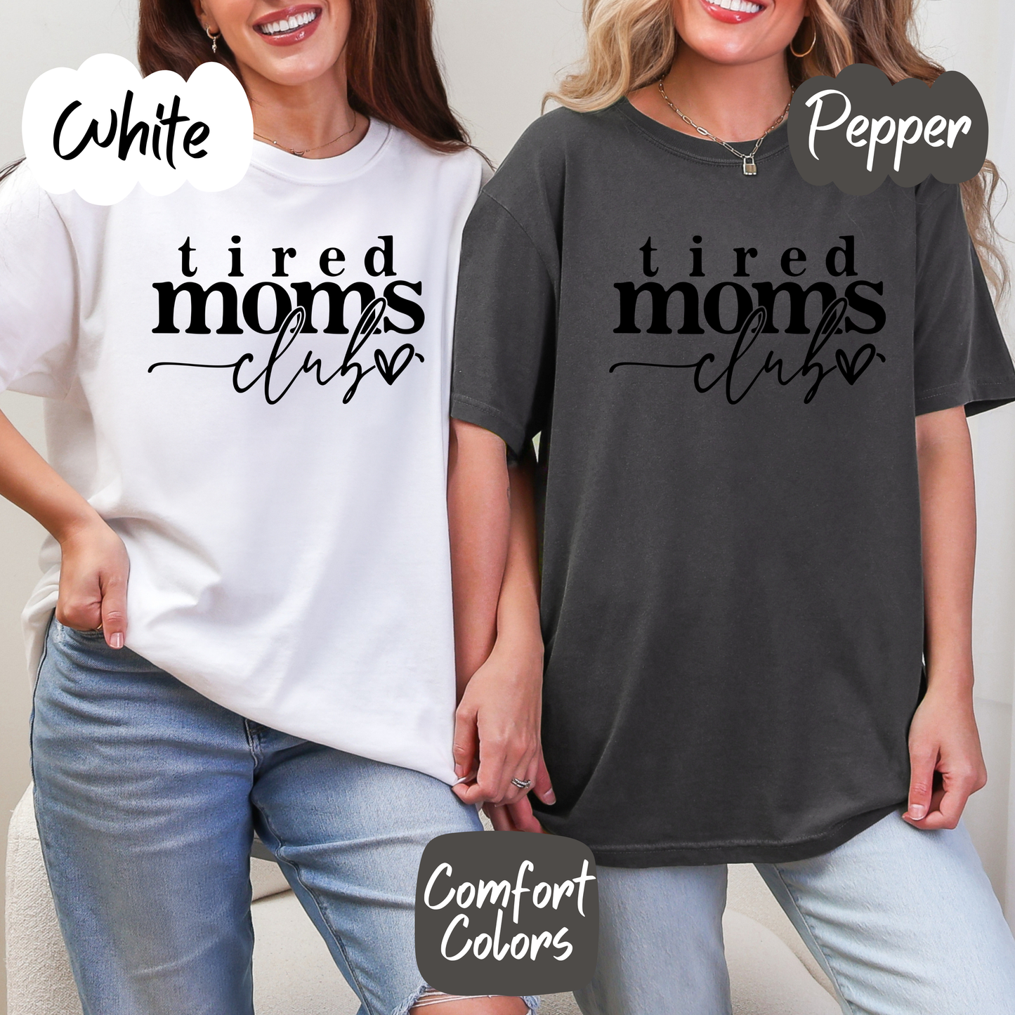 Tired Moms Club Comfort Colors T-Shirt
