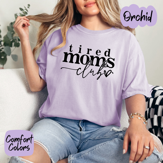 Tired Moms Club Comfort Colors T-Shirt