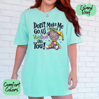 Don't Make Me Go Voodoo Shirt/Crewneck