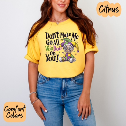 Don't Make Me Go Voodoo Shirt/Crewneck