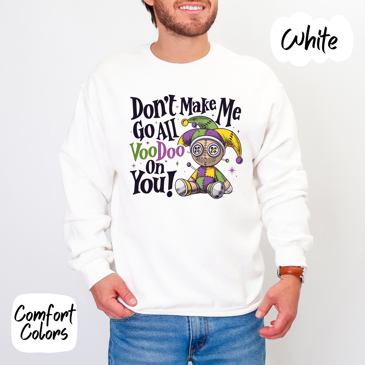 Don't Make Me Go Voodoo Shirt/Crewneck