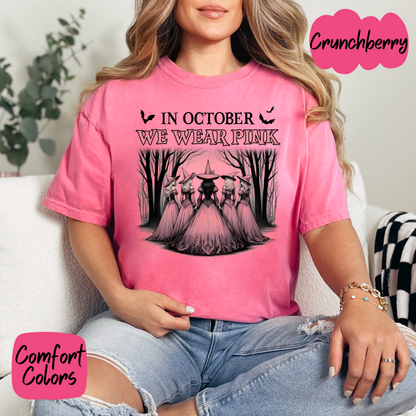 In October we Wear Pink Witches Comfort Colors T-Shirt