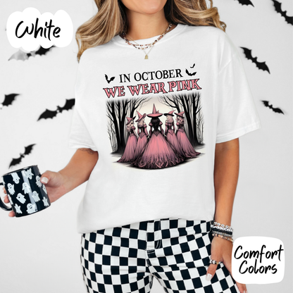 In October we Wear Pink Witches Comfort Colors T-Shirt