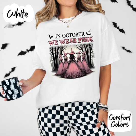 In October we Wear Pink Witches Comfort Colors T-Shirt