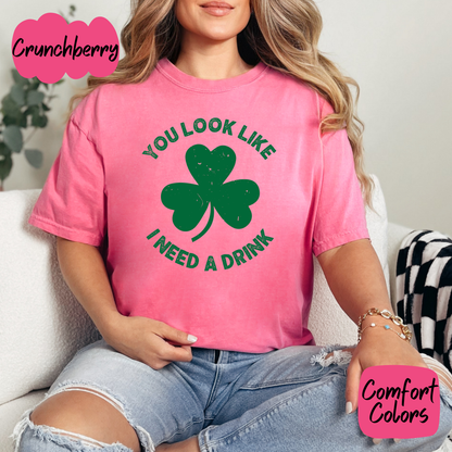 You look like I need a drink Shirt/Crewneck