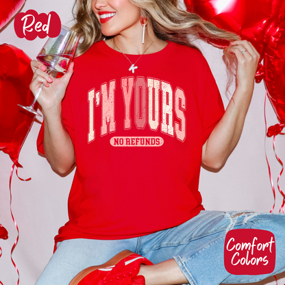 I'm Yours - No Refunds Shirt/Crewneck